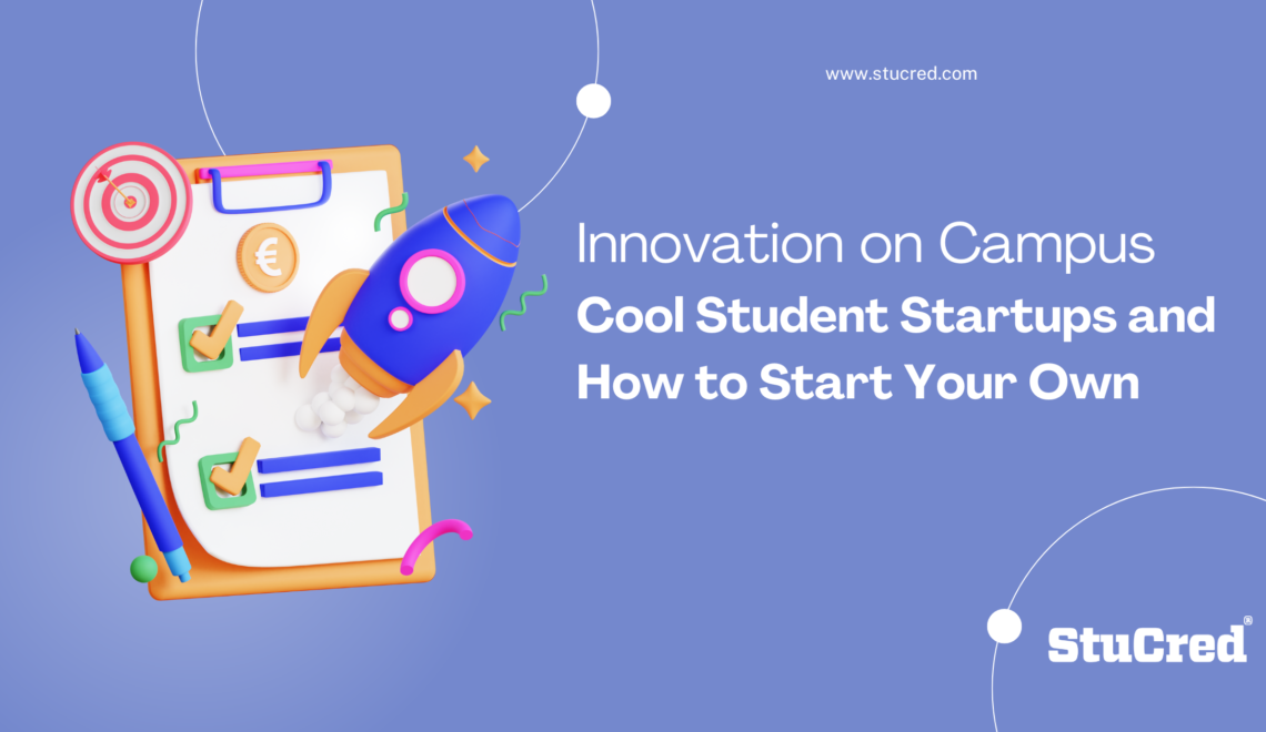 Cool Student Startups and How to Start Your Own